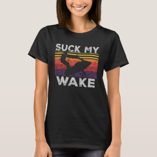 Suck My Wake Jet Ski Retro 70s 80S Jet Skiing Vin T-Shirt
