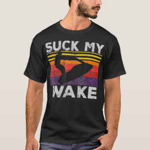 Suck My Wake JetSki Retro 70s 80S Funny Jet Skiing T-Shirt