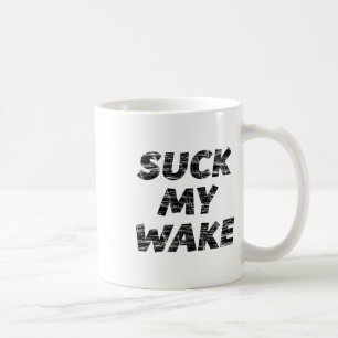 Suck My Wake - T Shirt Funny Boating Tee Coffee Mug