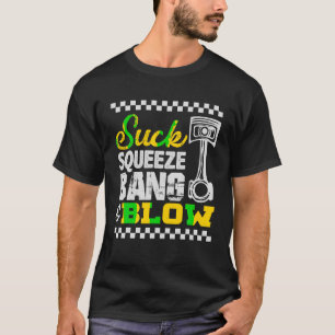 Suck Squeeze Bang Blow Car Lovers T Shirt