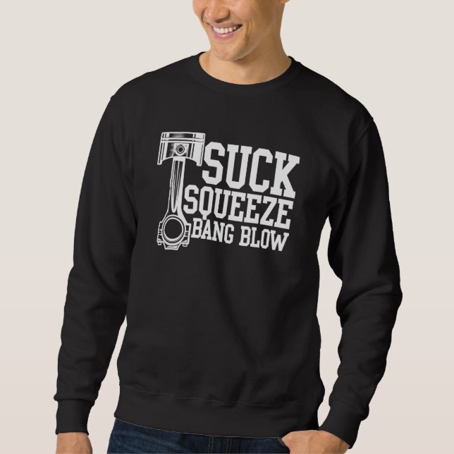 Suck Squeeze Bang Blow - Funny Diesel Mechanic Sweatshirt (Front)