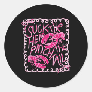 Suck The Head Pinch The Tail Funny Crawfish Season Classic Round Sticker