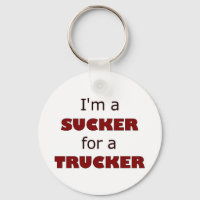 Sucker For A Trucker Keychain
