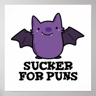 Sucker For Puns Cute Baby Bat Pun Poster
