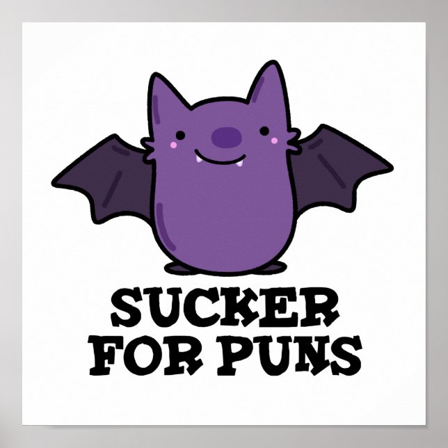 Sucker For Puns Cute Baby Bat Pun Poster (Front)