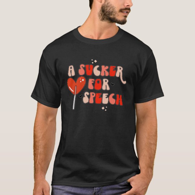 Sucker For Speech Therapy Pathologist SLP Valentin T-Shirt (Front)