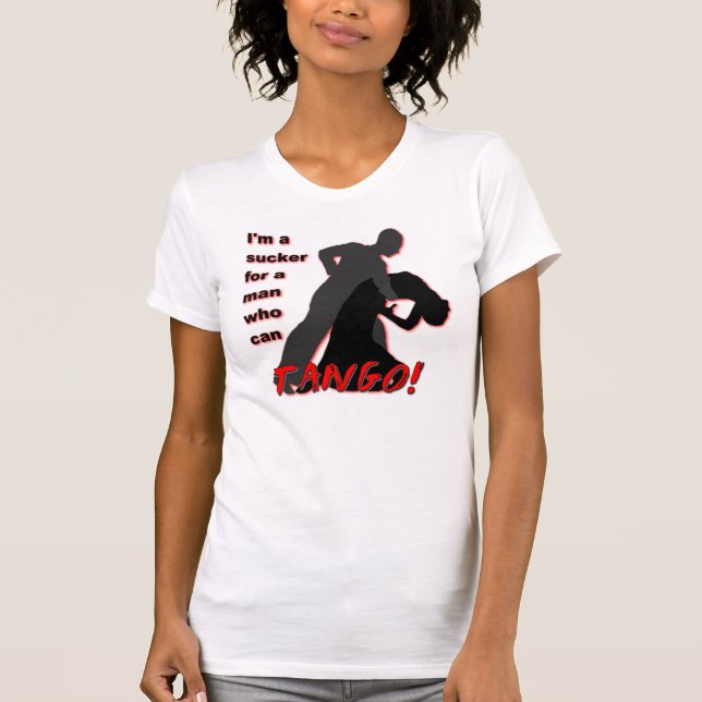 Sucker for Tango T-Shirt (Front)