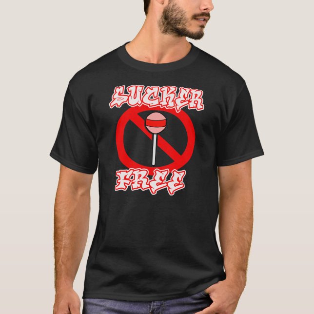 Sucker Free -- T-Shirt (Front)