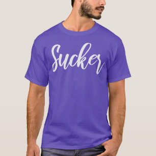 sucker T-Shirt