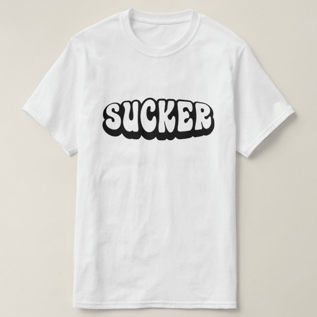 SUCKER T-Shirt (Design Front)
