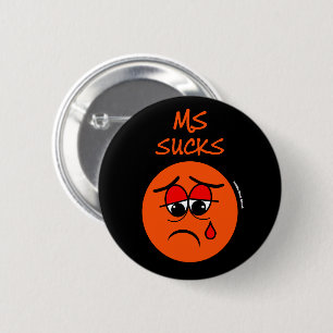 SUCKS...MS 6 CM ROUND BADGE