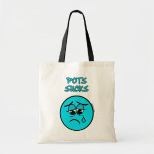 SUCKS...POTS TOTE BAG