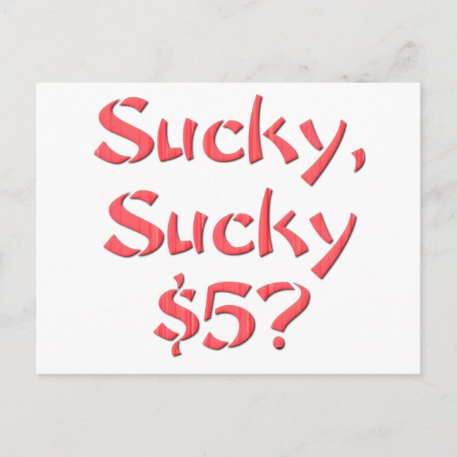 Sucky Sucky $5 Postcard (Front)