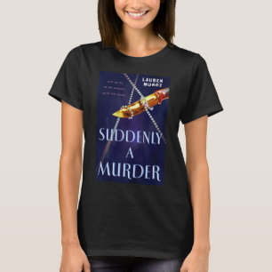 Suddenly a Murder Book Cover T-Shirt