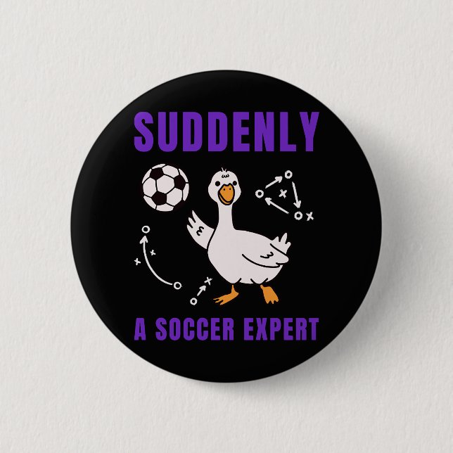 Suddenly a soccer expert 6 cm round badge (Front)