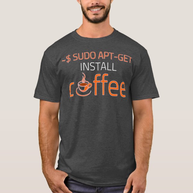 Sudo Apt Install Coffee Coding Developer T-Shirt (Front)