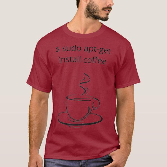 sudo aptget install coffee  funny coffee linu T-Shirt (Front)