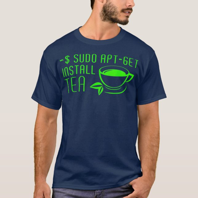 Sudo AptGet Install Tea Linu T-Shirt (Front)