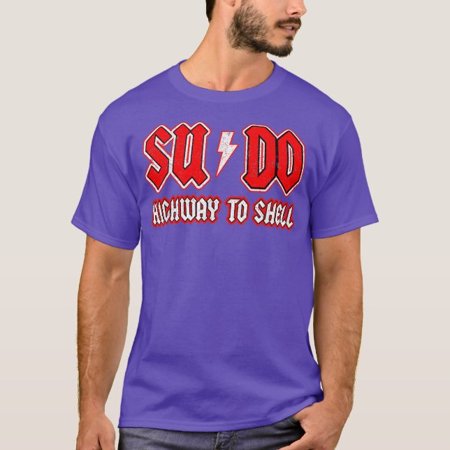 Sudo Highway To Shell  Ubuntu Linu Superuser T-Shirt (Front)