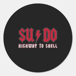 Sudo Highway To Shell Ubuntu Linux Superuser Comd Classic Round Sticker