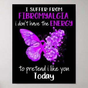 Suffer From Fibromyalgia Awareness Butterfly Purpl Poster