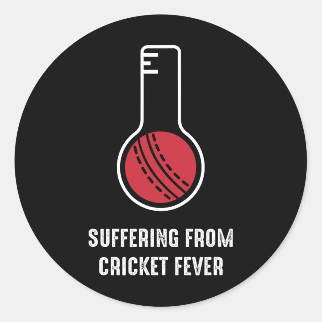 Suffering From Cricket Fever  Classic Round Sticker (Front)