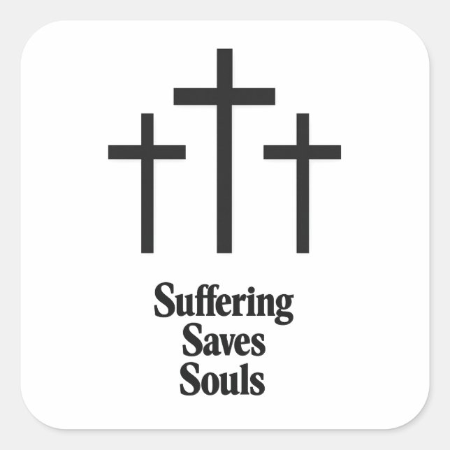Suffering Saves Souls Sticker (Front)