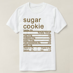sugar cookie Nutrition Facts label T-Shirt