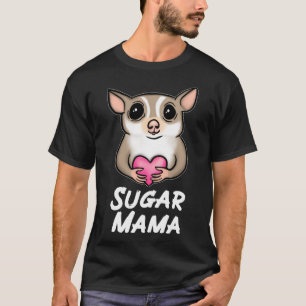 Sugar Glider Mom Mama for Sugar Glider Lovers1 fun T-Shirt
