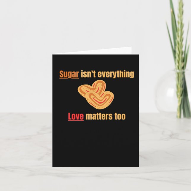 Sugar Isn't Everything  Card (Front)