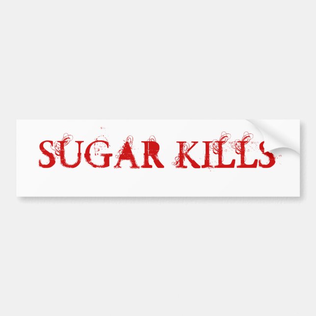 SUGAR KILLS BUMPER STICKER (Front)