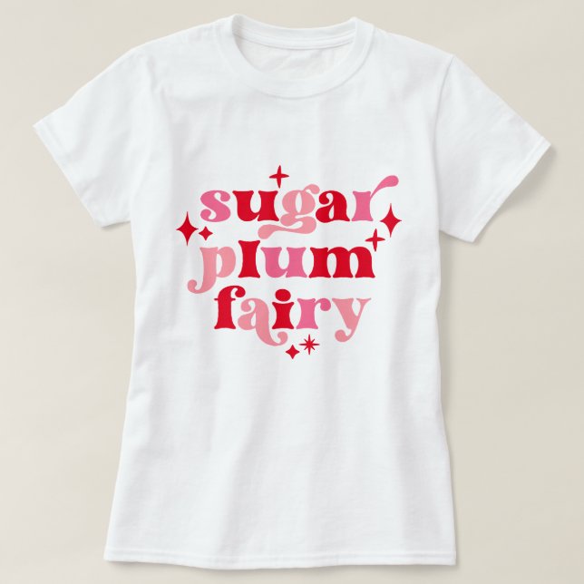 Sugar Plum Fairy Typography Art Pink & Red T-Shirt (Design Front)