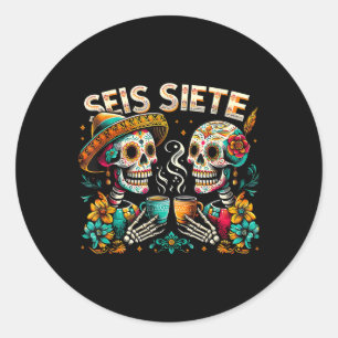 Sugar Skull Coffee Fiesta Mexican Day Seis Siete 6 Classic Round Sticker