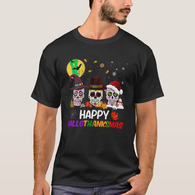 Sugar Skull Happy Hallothanksmas Halloween Thanksg T-Shirt (Front)