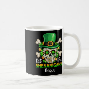 Sugar Skull Saint Patricks Day Let The Shenanigan Coffee Mug