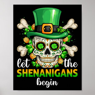 Sugar Skull Saint Patricks Day Let The Shenanigan Poster