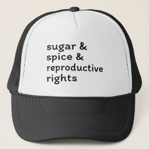 Sugar & Spice & Reproductive Rights II Trucker Hat