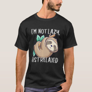 Sugar Sweet Sloth Lazybones I´m Not Lazy Just Rela T-Shirt