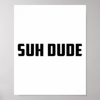 Suh Dude Whats Up Funny Viral Cool Vine Meme _1 