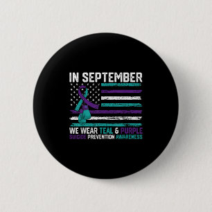Suicide Awareness 2024 In September We Wear Teal P 6 Cm Round Badge