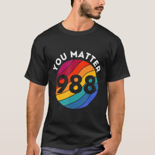 Suicide Awareness - 988 Shirt - Suicide Prevention