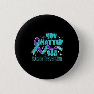 Suicide Awareness - 988 Shirt - Suicide Prevention 6 Cm Round Badge