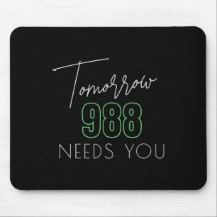 Suicide Awareness 988 - Suicide Prevention  Mouse Pad