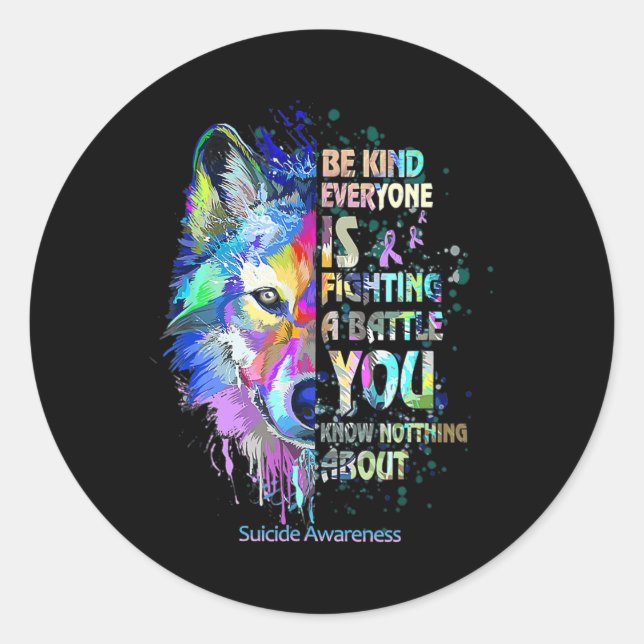 Suicide Awareness Be Kind Everyone Is Fighting A B Classic Round Sticker (Front)