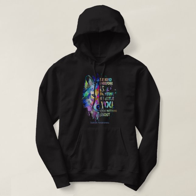 Suicide Awareness Be Kind Everyone Is Fighting A B Hoodie (Design Front)