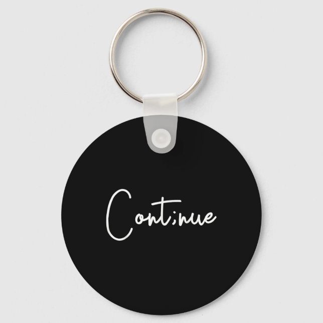 Suicide Awareness Continue Semi Colon Suicide Prev Key Ring (Front)