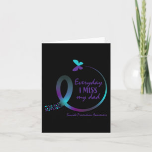 Suicide Awareness  Dad Loving Memory Miss My Fathe Card