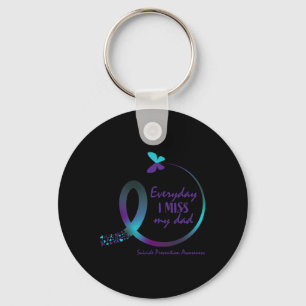 Suicide Awareness Dad Loving Memory Miss My Fathe Key Ring