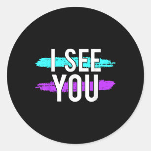 Suicide Awareness Design Gift I See You For Mental Classic Round Sticker