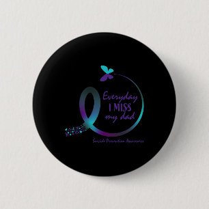 Suicide Awareness Gifts Dad I Miss My Father Lovin 6 Cm Round Badge
